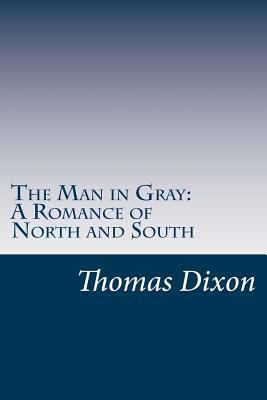 The Man in Gray: A Romance of North and South 1502317885 Book Cover