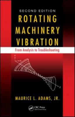 Rotating Machinery Vibration: From Analysis to ... 1439807175 Book Cover