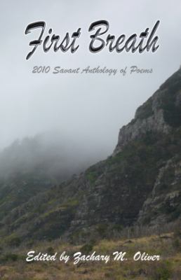 First Breath: 2010 Savant Anthology of Poems 0984555226 Book Cover