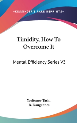 Timidity, How To Overcome It: Mental Efficiency... 0548121419 Book Cover