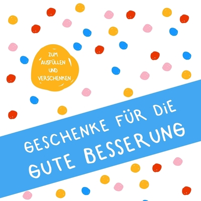 Geschenke für die gute Besserung: Buch zum Eint... [German] 1710053542 Book Cover