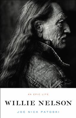 Willie Nelson: An Epic Life 0316017787 Book Cover