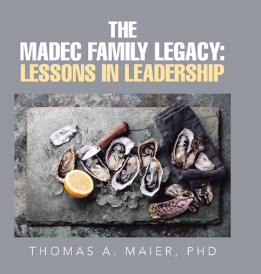 The Madec Family Legacy: Lessons in Leadership 1665506539 Book Cover