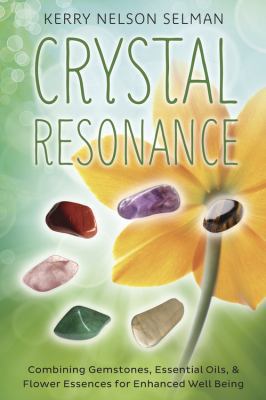 Crystal Resonance: Combining Gemstones, Essenti... 0738743941 Book Cover