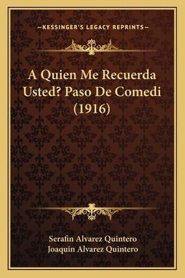 A Quien Me Recuerda Usted? Paso De Comedi (1916) [Portuguese] 1165253402 Book Cover