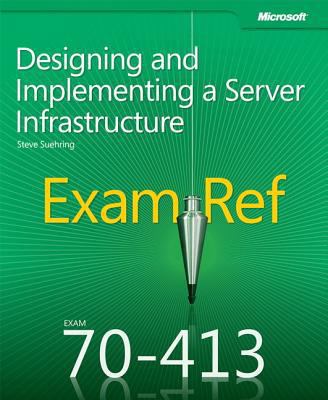 Exam Ref 70-413 Designing and Implementing a Se... 0735673675 Book Cover