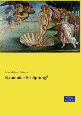 Natur oder Schöpfung? [German] 3957008042 Book Cover