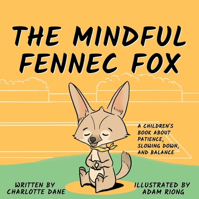 The Mindful Fennec Fox: A Children's Book About... 1647432189 Book Cover