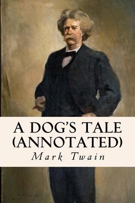 A Dog's Tale (annotated) 1522952829 Book Cover