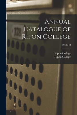 Annual Catalogue of Ripon College; 1917/18 1015310591 Book Cover