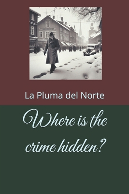 Where is the crime hidden? B0DMGM96NX Book Cover
