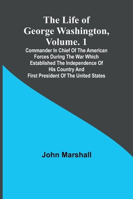 The Life of George Washington, Volume. 1: Comma... 9356904081 Book Cover