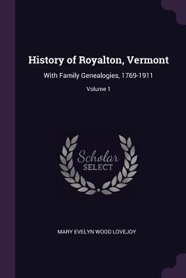History of Royalton, Vermont: With Family Genea... 1377529436 Book Cover