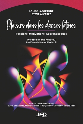 Plaisirs dans les danses latines: Passions, Mot... [French] 2897998806 Book Cover