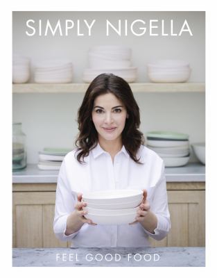 Simply Nigella: Feel Good Food 1250073758 Book Cover