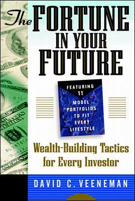 The Fortune in Your Future: Wealth-Building Tac... 0070673535 Book Cover