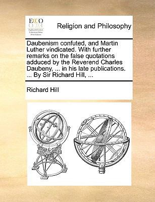 Daubenism Confuted, and Martin Luther Vindicate... 114092026X Book Cover