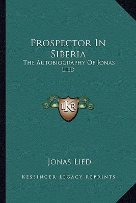 Prospector In Siberia: The Autobiography Of Jon... 1163167223 Book Cover