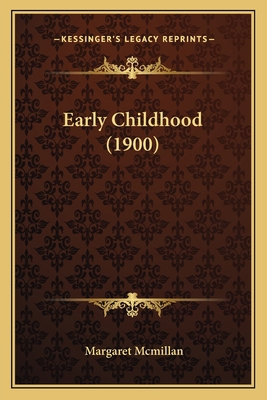 Early Childhood (1900) 1166976726 Book Cover