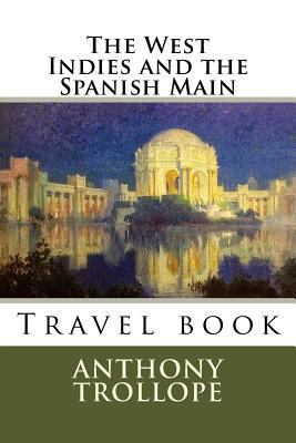 The West Indies and the Spanish Main 1973930641 Book Cover