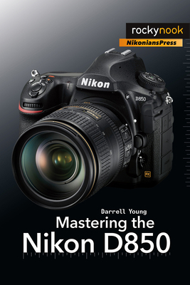 Mastering the Nikon D850 1681983702 Book Cover