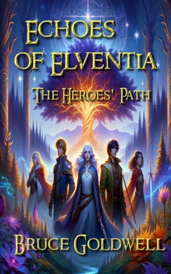 Echoes of Elventia: The Heroes' Path B0CQHVYTL7 Book Cover