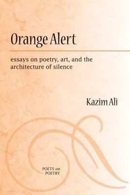 Orange Alert: Essays on Poetry, Art, and the Ar... 047205127X Book Cover