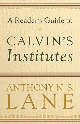 A Reader's Guide to Calvin's Institutes 080103731X Book Cover