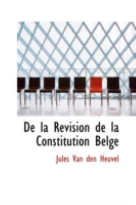 de La Revision de La Constitution Belge 110331162X Book Cover