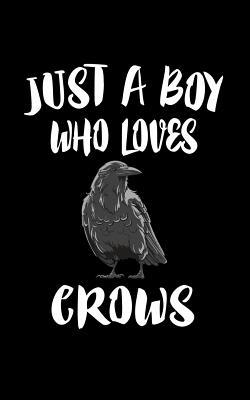 Just A Boy Who Loves Crows: Animal Nature Colle... 1079229744 Book Cover