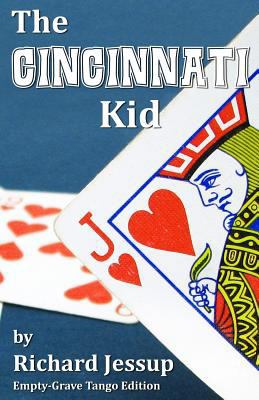 The Cincinnati Kid: Empty-Grave Tango Edition 1463714904 Book Cover