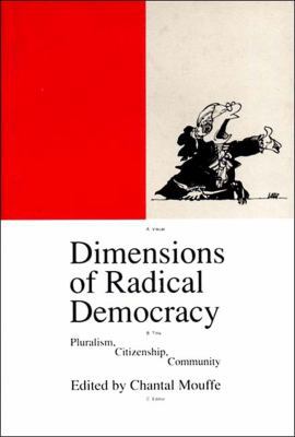 Dimensions of Radical Democracy: Pluralism, Cit... 0860913449 Book Cover