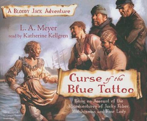 Curse of the Blue Tattoo: A Bloody Jack Adventure 1593161344 Book Cover