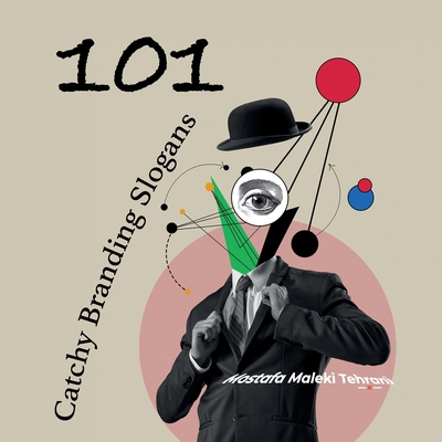101 Catchy Branding Slogans 1915557194 Book Cover