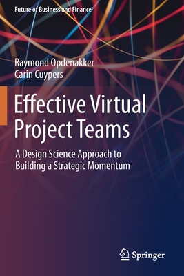 Effective Virtual Project Teams: A Design Scien... 3030222306 Book Cover