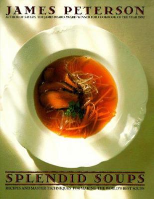 Splendid Soups: Recipes and Master Techniques f... 0553075055 Book Cover