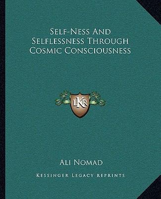 Self-Ness And Selflessness Through Cosmic Consc... 1162848154 Book Cover