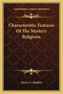 Characteristic Features Of The Mystery Religions 1162873191 Book Cover