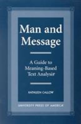 Man and Message: A Guide to Meaning-Based Text ... 0761811281 Book Cover