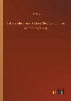 Taken Alive and Other Stories with an Autobiogr... 3732667847 Book Cover