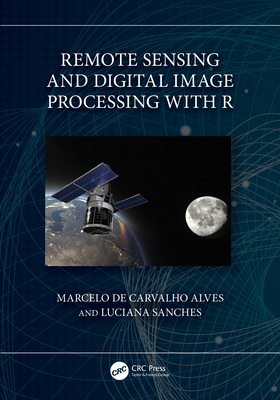 Remote Sensing and Digital Image Processing with R 103235982X Book Cover