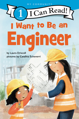 I Want to Be an Engineer: A My Community I Can ... 0062989588 Book Cover