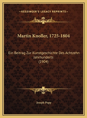 Martin Knoller, 1725-1804: Ein Beitrag Zur Kuns... [German] 1169592627 Book Cover