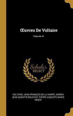 OEuvres De Voltaire; Volume 41 [French] 0270874003 Book Cover