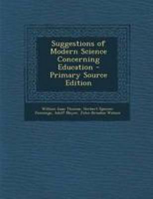 Suggestions of Modern Science Concerning Education 1295006405 Book Cover