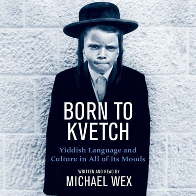 Born to Kvetch Lib/E: Yiddish Language and Cult... B09329KHJD Book Cover