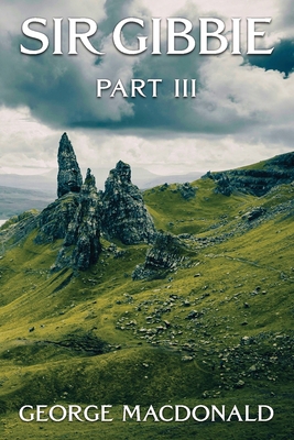 Sir Gibbie: Part III 1961568640 Book Cover