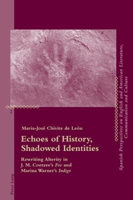 Echoes of History, Shadowed Identities: Rewriti... 3034300700 Book Cover