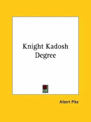 Knight Kadosh Degree 1419161873 Book Cover