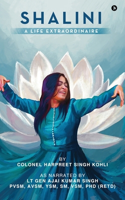 Shalini - A Life Extraordinaire B0DWGSSY3V Book Cover